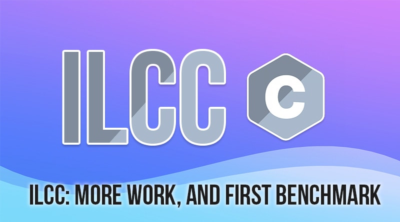 ILCC: A small update and working sample/benchmark for my .NET C Compiler