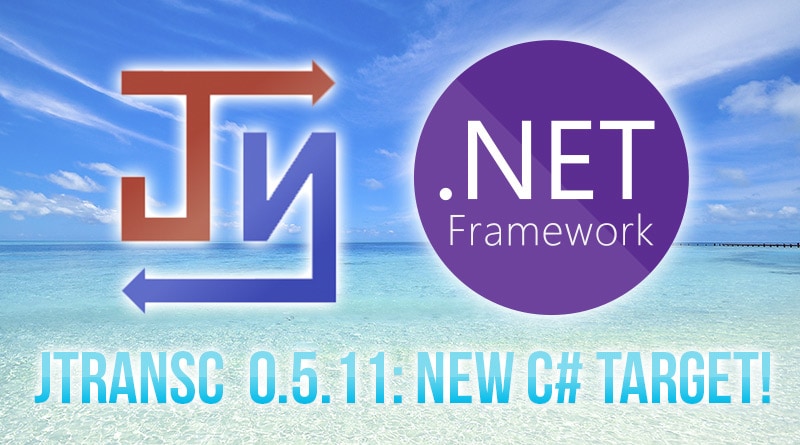 JTransc 0.5.11 – New C#/.NET Target! 🎉